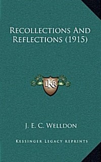 Recollections and Reflections (1915) (Hardcover)