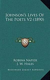 Johnsons Lives of the Poets V2 (1890) (Hardcover)