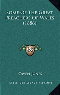 Some of the Great Preachers of Wales (1886) (Hardcover)
