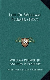 Life of William Plumer (1857) (Hardcover)