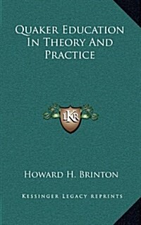 Quaker Education in Theory and Practice (Hardcover)