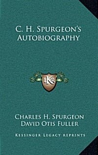 C. H. Spurgeons Autobiography (Hardcover)