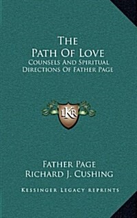 The Path of Love: Counsels and Spiritual Directions of Father Page (Hardcover)