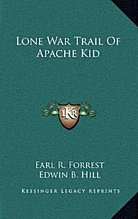Lone War Trail of Apache Kid (Hardcover)