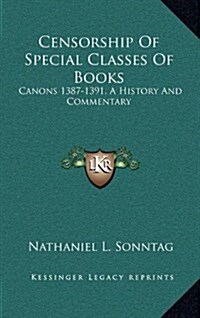 Censorship of Special Classes of Books: Canons 1387-1391, a History and Commentary (Hardcover)
