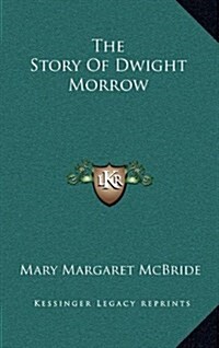 The Story of Dwight Morrow (Hardcover)