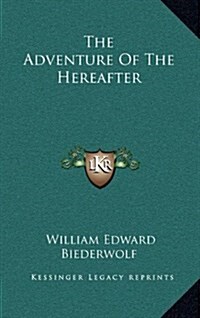 The Adventure of the Hereafter (Hardcover)