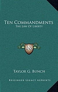 Ten Commandments: The Law of Liberty (Hardcover)