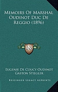 Memoirs of Marshal Oudinot Duc de Reggio (1896) (Hardcover)