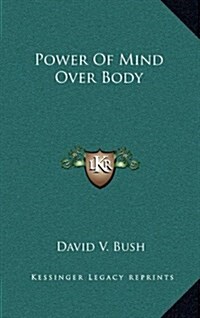 Power of Mind Over Body (Hardcover)