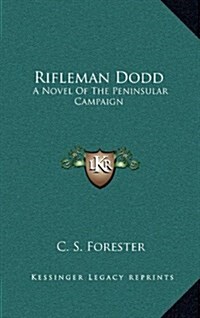 Rifleman Dodd: A Novel of the Peninsular Campaign (Hardcover)