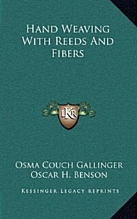 Hand Weaving with Reeds and Fibers (Hardcover)