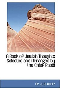 A Book of Jewish Thoughts Selected and Arranged by the Chief Rabbi (Hardcover)