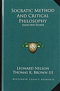 Socratic Method and Critical Philosophy: Selected Essays (Hardcover)