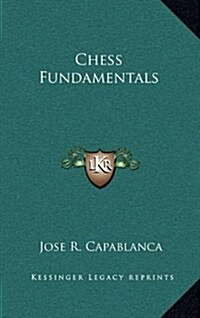 Chess Fundamentals (Hardcover)