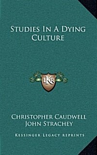 Studies in a Dying Culture (Hardcover)