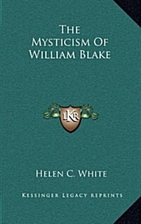 The Mysticism of William Blake (Hardcover)