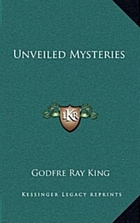 Unveiled Mysteries (Hardcover)
