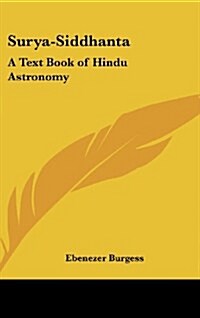 Surya-Siddhanta: A Text Book of Hindu Astronomy (Hardcover)