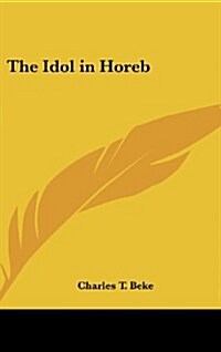 The Idol in Horeb (Hardcover)