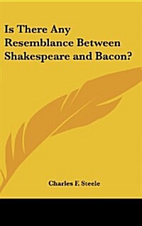 Is There Any Resemblance Between Shakespeare and Bacon? (Hardcover)