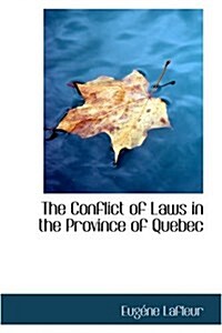The Conflict of Laws in the Province of Quebec (Hardcover)