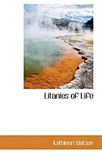 Litanies of Life (Hardcover)