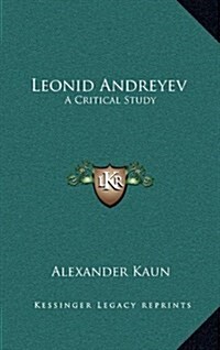 Leonid Andreyev: A Critical Study (Hardcover)