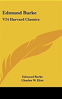 Edmund Burke: V24 Harvard Classics (Hardcover)