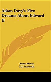 Adam Davys Five Dreams about Edward II (Hardcover)