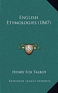English Etymologies (1847) (Hardcover)