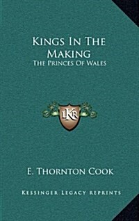 Kings in the Making: The Princes of Wales (Hardcover)