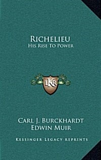 Richelieu: His Rise to Power (Hardcover)