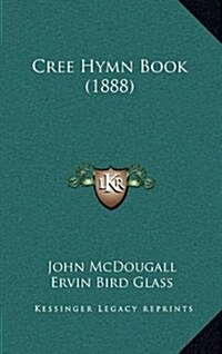 Cree Hymn Book (1888) (Hardcover)