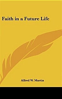 Faith in a Future Life (Hardcover)