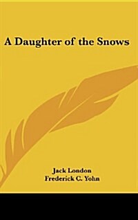 A Daughter of the Snows (Hardcover)