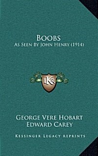 Boobs: As Seen by John Henry (1914) (Hardcover)
