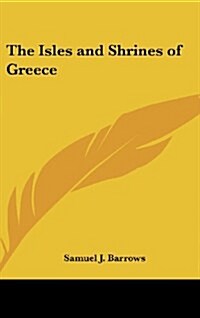 The Isles and Shrines of Greece (Hardcover)