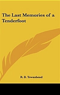 The Last Memories of a Tenderfoot (Hardcover)