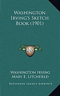Washington Irvings Sketch Book (1901) (Hardcover)