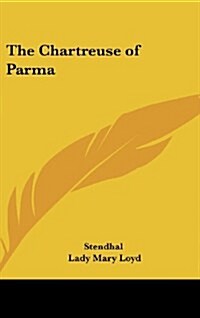 The Chartreuse of Parma (Hardcover)