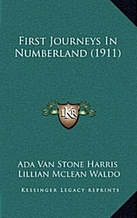 First Journeys in Numberland (1911) (Hardcover)