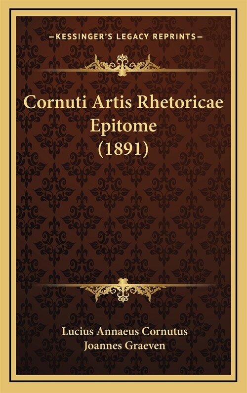 Cornuti Artis Rhetoricae Epitome (1891) (Hardcover)