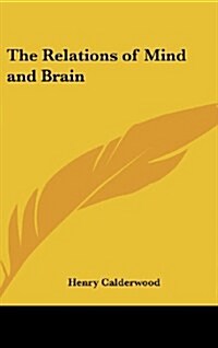 The Relations of Mind and Brain (Hardcover)