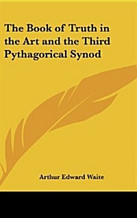 The Book of Truth in the Art and the Third Pythagorical Synod (Hardcover)