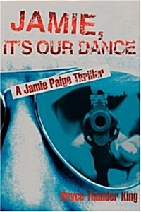 Jamie, Its Our Dance: A Jamie Paige Thriller (Hardcover)