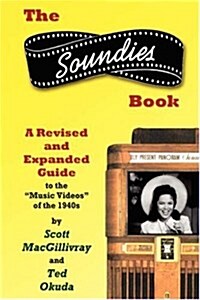 The Soundies Book: A Revised and Expanded Guide (Hardcover)