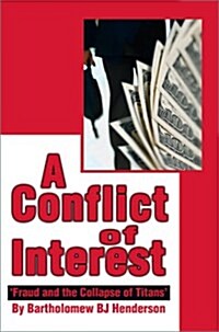 A Conflict of Interest: Fraud and the Collapse of Titans (Hardcover)