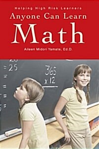 Anyone Can Learn Math: Helping High Risk Learners (Hardcover)