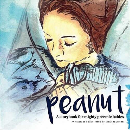 Peanut: A Storybook for Mighty Preemie Babies (Paperback)